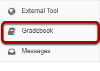 To access this tool, select Gradebook from the Tool Menu of your site.